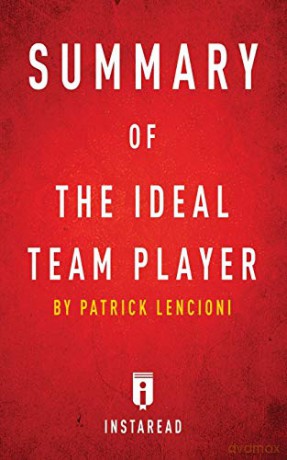 Summary of The Ideal Team Player: by Patrick Lencioni | Includes Analysis - Instaread Summaries [KSIĄŻKA]