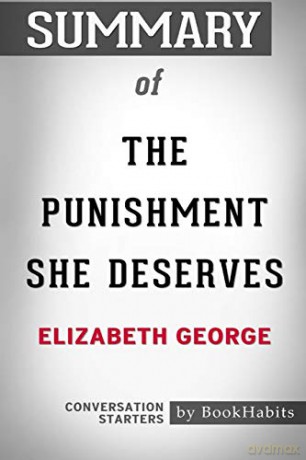 Summary of The Punishment She Deserves by Elizabeth George: Conversation Starters - BookHabits [KSIĄŻKA]