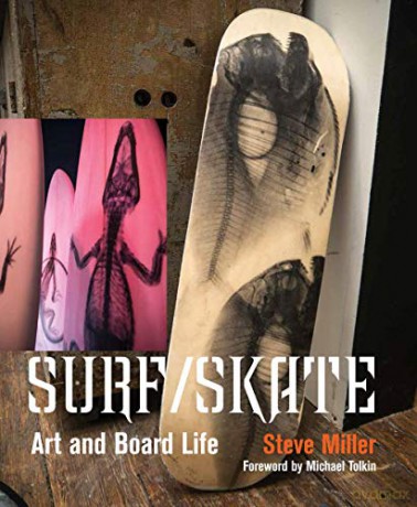 Surf/Skate: Art and Board Life - Foreword by Michael Tolkin [KSIĄŻKA]