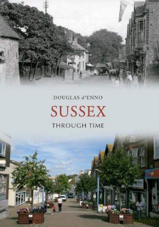 Sussex Through Time - Douglas d'Enno [KSIĄŻKA]