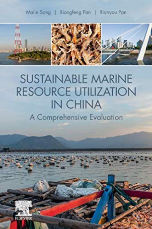 Sustainable Marine Resource Utilization in China: A Comprehensive Evaluation - Dr. Malin Song [KSIĄŻKA]