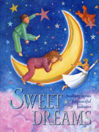 Sweet Dreams: Soothing stories for peaceful bedtimes - Nicola Baxter [KSIĄŻKA]