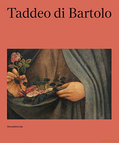 Taddeo di Bartolo: (1362 ca. -1422) - Gail Solberg [KSIĄŻKA]