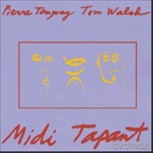 Pierre Tanguay, Tom Walsh: Midi tapant [CD]