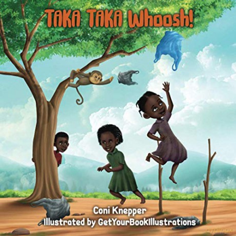 Taka Taka Whoosh! (Kids in Tanzania) - Coni Knepper [KSIĄŻKA]
