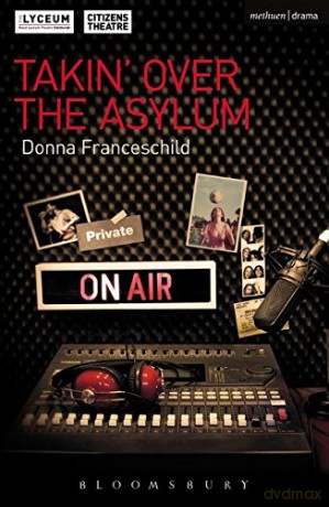 Takin' Over the Asylum (Modern Plays) - Donna Franceschild [KSIĄŻKA]