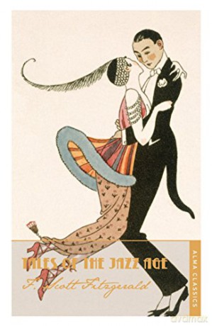 Tales of the Jazz Age (The Complete Fitzgerald's Collection - Alma Classics) (The F. Scott Fitzgerald Collection) - F. Scott Fitzgerald [KSIĄŻKA]