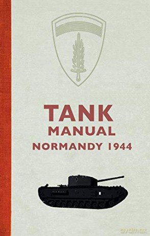 Tank Manual: Normandy 1944 - Amberley Archive [KSIĄŻKA]