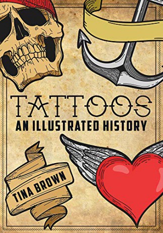 Tattoos: An Illustrated History - Tina Brown [KSIĄŻKA]