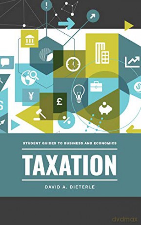 Taxation (Student Guides to Business and Economics) - David Dieterle [KSIĄŻKA]
