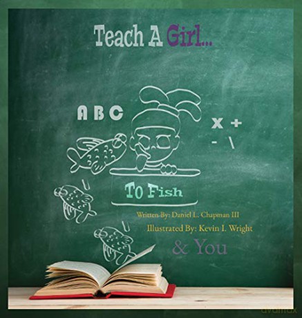 Teach A Girl: To Fish - Daniel L Chapman [KSIĄŻKA]
