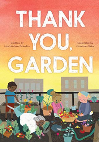 Thank You, Garden - Liz Garton Scanlon [KSIĄŻKA]