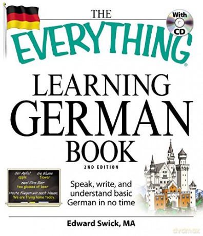 The "Everything" Learning German Book: Speak, write, and understand basic German in no time - Edward Swick [KSIĄŻKA]