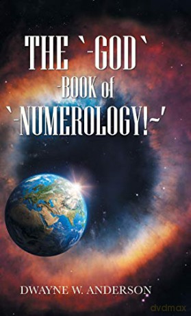 The `-God `-Book of `-Numerology!~' - DWAYNE W. ANDERSON [KSIĄŻKA]