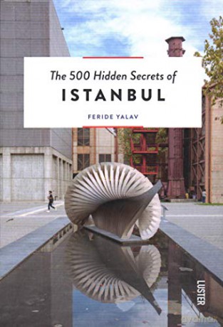 The 500 Hidden Secrets of Istanbul - Feride Yalav [KSIĄŻKA]