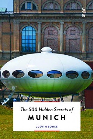 The 500 Hidden Secrets of Munich - Judith Lohse [KSIĄŻKA]
