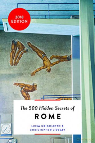 The 500 Hidden Secrets of Rome - Luisa Grigoletto [KSIĄŻKA]