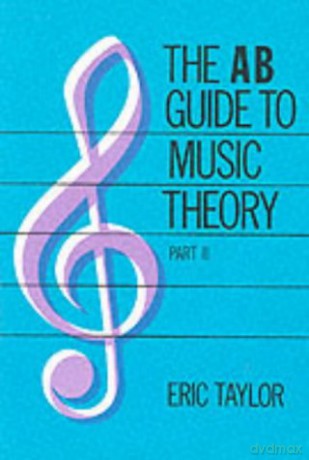 The AB Guide to Music Theory Part 2 - Eric Taylor [KSIĄŻKA]
