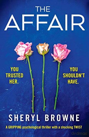 The Affair: A gripping psychological thriller with a shocking twist - Sheryl Browne [KSIĄŻKA]