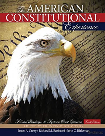 The American Constitutional Experience: Selected Readings and Supreme Court Opinions - Curry et al [KSIĄŻKA]
