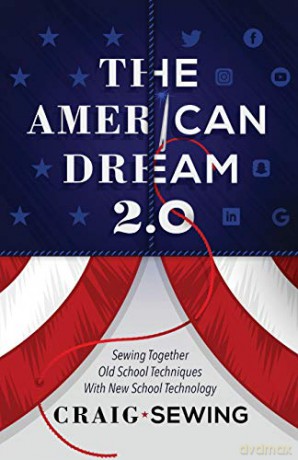 The American Dream 2.0: Sewing Together Old School Techniques with New School Technology - Craig Sewing [KSIĄŻKA]
