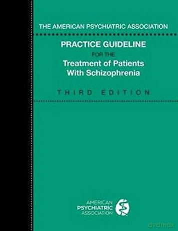 The American Psychiatric Association Practice Guideline for the Treatment of Patients with Schizophrenia - American Psychiatric Association [KSIĄŻKA]