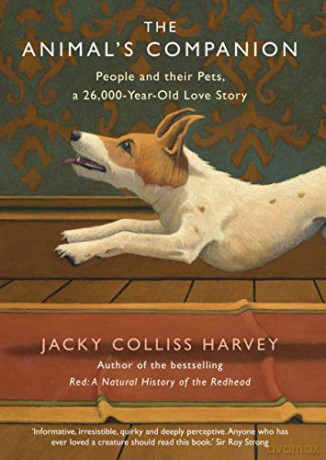 The Animal's Companion: People and their Pets, a 26,000-Year Love Story - Jacky Colliss Harvey [KSIĄŻKA]