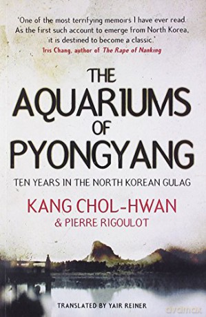 The Aquariums of Pyongyang: Ten Years in the North Korean Gulag - Kang Chol-Hwan [KSIĄŻKA]