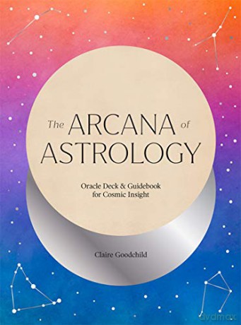 The Arcana of Astrology Boxed Set: Oracle Deck and Guidebook for Cosmic Insight - Claire Goodchild [KSIĄŻKA]