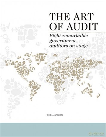The Art of Audit: Eight Remarkable Government Auditors on Stage - Roel Janssen [KSIĄŻKA]