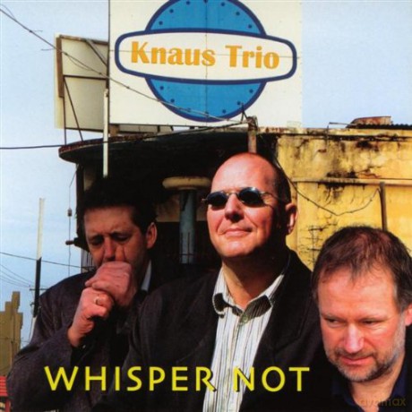 Knaus Trio: Whisper Not [CD]
