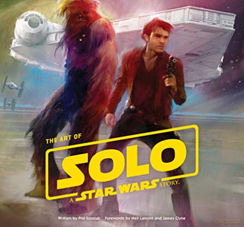 The Art of Solo: A Star Wars Story - Phil Szostak [KSIĄŻKA]