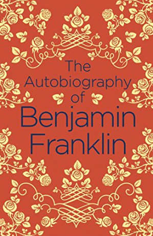 The Autobiography of Benjamin Franklin (Arcturus Classics) - Benjamin Franklin [KSIĄŻKA]