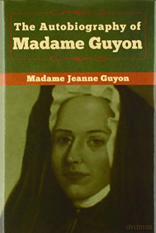The Autobiography of Madame Guyon - Madame Jeanne Guyon [KSIĄŻKA]