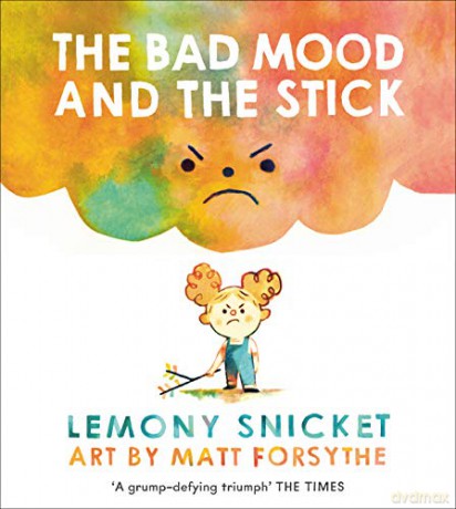 The Bad Mood and the Stick - Lemony Snicket [KSIĄŻKA]