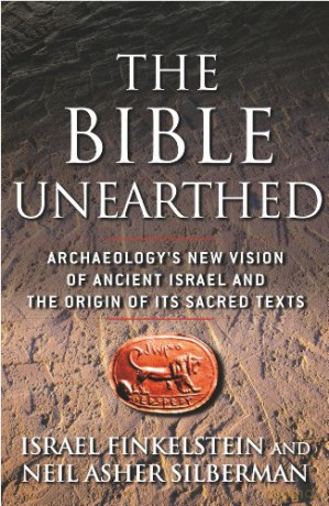 The Bible Unearthed: Archaeology's New Vision of Ancient Israel and the Origin of Its Sacred Texts - Israel Finkelstein [KSIĄŻKA]