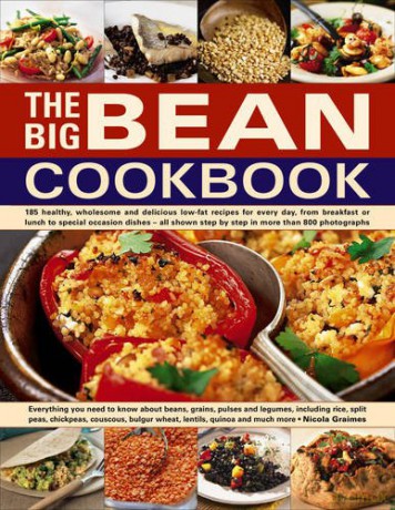 The Big Bean Cookbook: Everything You Need to Know about Beans, Grains, Pulses and Legumes, Including Rice, Split Peas, Chickpeas, Couscous, Bulgur Wheat, Lentils, Quinoa and Much More - Nicola Graimes (Editor) [KSIĄŻKA]