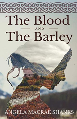 The Blood And The Barley (The Strathavon Saga) - Angela MacRae Shanks [KSIĄŻKA]