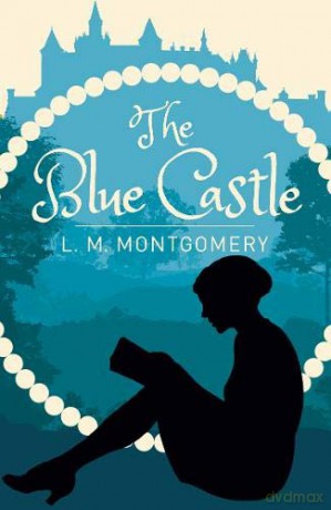 The Blue Castle - L. M. Montgomery [KSIĄŻKA]