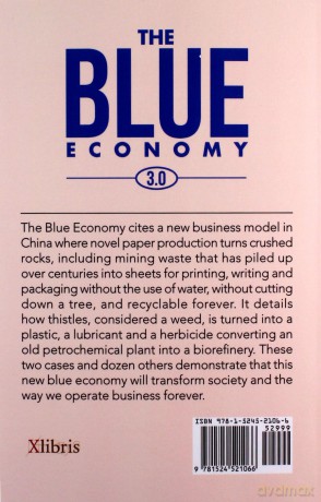 The Blue Economy 3.0: The marriage of science, innovation and entrepreneurship creates a new business model that transforms society - Gunter Pauli [KSIĄŻKA]