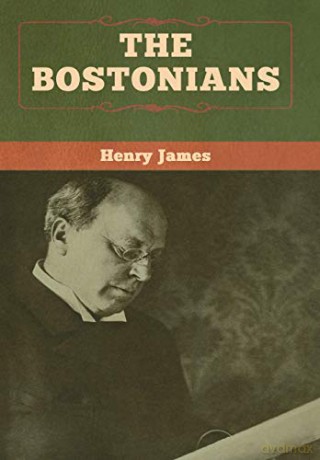 The Bostonians (vol. I and vol. II) - Henry James [KSIĄŻKA]