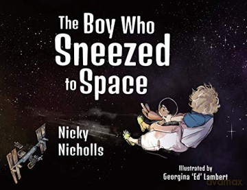 The Boy Who Sneezed To Space - Nicky Nicholls [KSIĄŻKA]