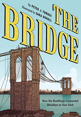The Bridge: How the Roeblings Connected Brooklyn to New York - Peter Tomasi [KSIĄŻKA]
