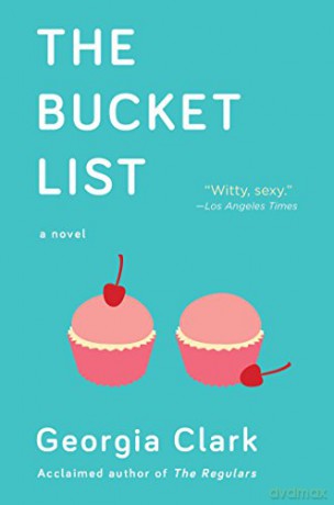 The Bucket List: A Novel - Georgia Clark [KSIĄŻKA]