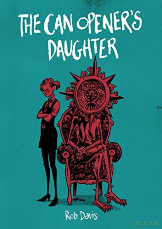 The Can Opener's Daughter - Rob Davis [KSIĄŻKA]
