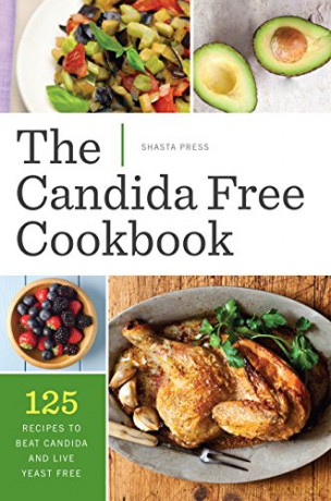 The Candida Free Cookbook: 125 Recipes to Beat Candida and Live Yeast Free - Shasta Press [KSIĄŻKA]