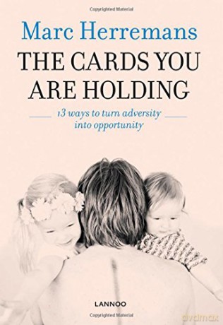 The Cards you are Holding: 13 ways to turn adversity into opportunity - Marc Herremans [KSIĄŻKA]