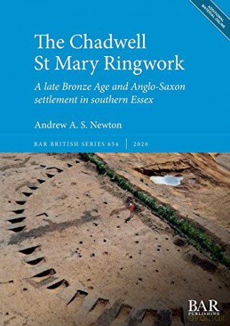 The Chadwell St Mary Ringwork: A late Bronze Age and Anglo-Saxon settlement in southern Essex (654) (British Archaeological Reports British Series) - Andrew A. S. Newton [KSIĄŻKA]