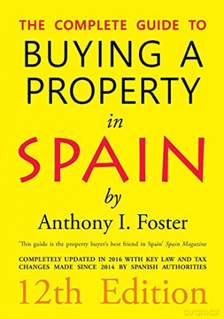 The Complete Guide to Buying a Property in Spain 12th Edition - Anthony Ivor Foster [KSIĄŻKA]