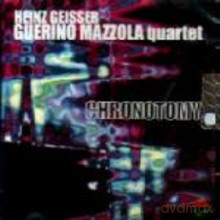 Heinz Geisser, Guernino Mazzola Quartet: Chronotomy [CD]